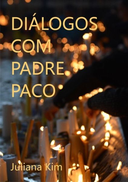 Diálogos Com Padre Paco (eBook, PDF) Diálogos Com Padre Paco (eBook, PDF)