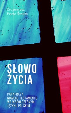 Cover Slowo Zycia. Parafraza Nowego Testamentu we wspólczesnym jezyku polskim (eBook, ePUB)