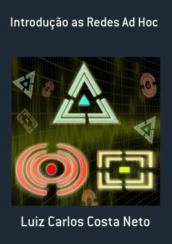 Introdução As Redes Ad Hoc (eBook, PDF) - Neto, Luiz Carlos Costa