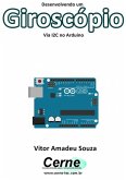 Desenvolvendo Um Giroscópio Via I2c No Arduino (eBook, PDF)