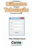 Calculando O Diâmetro Interno Da Tubulação Com Base No Lazarus (eBook, PDF)