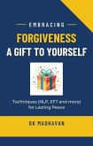 Forgiveness: A Gift to Yourself (eBook, ePUB)