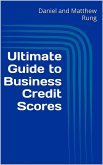 Ultimate Guide to Business Credit Scores (Ultimate Small Business Guide Book Series, #2) (eBook, ePUB) Ultimate Guide to Business Credit Scores (Ultimate Small Business Guide Book Series, #2) (eBook, ePUB)