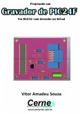 Projetando Um Gravador De Pic24f (eBook, PDF)