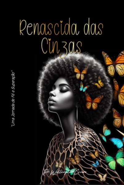 Renascida Das Cinzas (eBook, PDF) Renascida Das Cinzas (eBook, PDF)