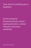 Viver Bem.o Caminho Para O Equilíbrio. (eBook, PDF)