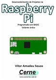 Desenvolvimento De Projetos Na Raspberry Pi Programado Em Basic Volume Único (eBook, PDF)