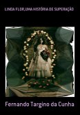 Linda Flor,uma História De Superação (eBook, PDF)