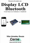 Desenvolvendo Um Display Lcd Bluetooh (eBook, PDF)