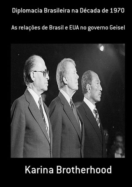 Diplomacia Brasileira Na Década De 1970 (eBook, PDF) Diplomacia Brasileira Na Década De 1970 (eBook, PDF)