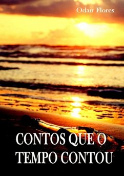 Contos Que O Tempo Contou (eBook, PDF) - Flores, Odair