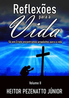 Reflexões Para A Vida Ii (eBook, PDF) - Júnior, Heitor Pezenatto
