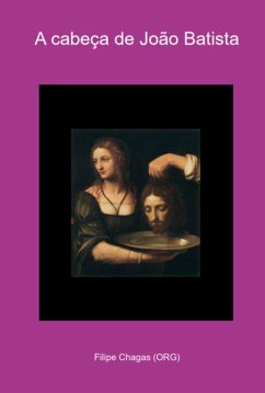 A Cabeça De João Batista (eBook, PDF) - (Org), Filipe Chagas