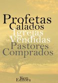 Profetas Calados, Igrejas Vendidas, Pastores Comprados. (eBook, PDF)