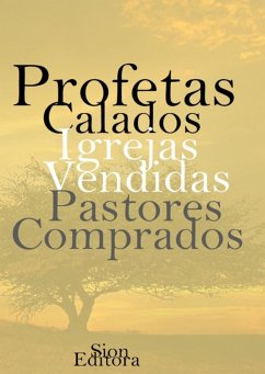 Profetas Calados, Igrejas Vendidas, Pastores Comprados. (eBook, PDF) - Salgado, Pr. Getúlio