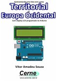 Apresentando Uma Lista Com A Área Territorial Da Europa Ocidental Com Display Lcd Programado No Arduino (eBook, PDF)