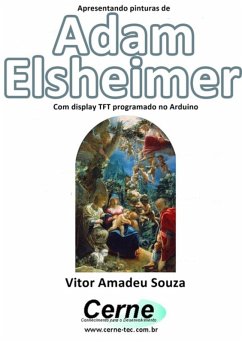 Apresentando Pinturas De Adam Elsheimer Com Display Tft Programado No Arduino (eBook, PDF) - Souza, Vitor Amadeu