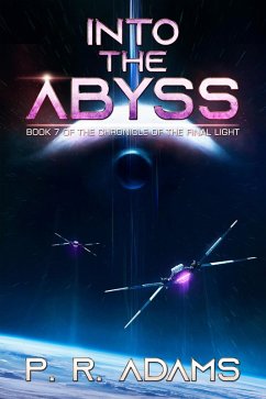 Into the Abyss (The Chronicle of the Final Light, #7) (eBook, ePUB) - Adams, P R