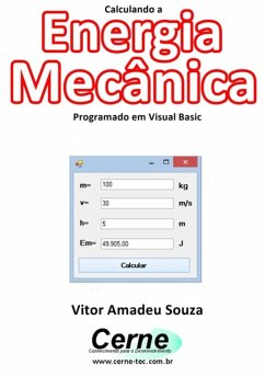 Calculando A Energia Mecânica Programado Em Visual Basic (eBook, PDF) - Souza, Vitor Amadeu