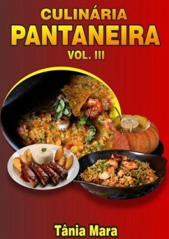 Culinária Pantaneira Vol Iii (eBook, PDF) - de Matogrosso, Tânia Mara