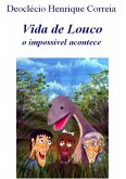 Vida De Louco - O Impossível Acontece (eBook, PDF)