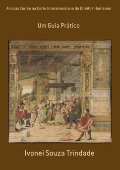 Amicus Curiae Na Corte Interamericana De Direitos Humanos (eBook, PDF) - Trindade, Ivonei Souza