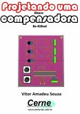 Projetando Uma Chave Compensadora No Kicad (eBook, PDF)