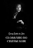 Glossário Do Cinema Noir (eBook, PDF)