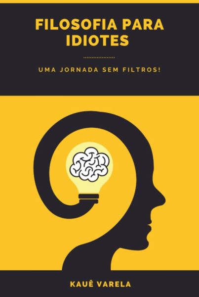 Filosofia Para Idiotes (eBook, PDF) Filosofia Para Idiotes (eBook, PDF)