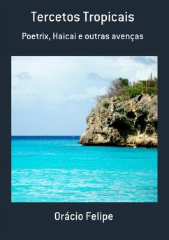 Tercetos Tropicais (eBook, PDF) - Felipe, Orácio