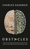 Obstacles: There Are Seasons And Places We Should Not Be Long In, Simply Because We Do Not Belong There (eBook, ePUB)