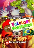 Uma Viagem Através Do Folclore Brasileiro (eBook, PDF) Uma Viagem Através Do Folclore Brasileiro (eBook, PDF)