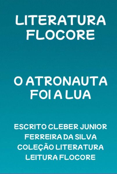 O Atronauta Foi A Lua (eBook, PDF)