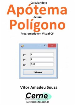 Calculando O Apótema De Um Polígono Programado Em Visual C# (eBook, PDF) - Souza, Vitor Amadeu