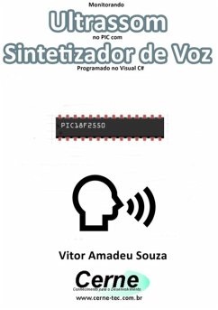 Monitorando Ultrassom No Pic Com Sintetizador De Voz Programado No Visual C# (eBook, PDF) - Souza, Vitor Amadeu