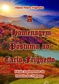 A Homenagem Póstuma Ao Carlo Frighetto (eBook, PDF)