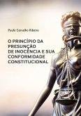 O Princípio Da Presunção De Inocência E Sua Conformidade Constitucional (eBook, PDF)