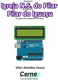 Cover Biografia Da Igreja N.s. Do Pilar Do Antigo Porto Pilar Do Iguaçu No Display Lcd Programado No Arduino (eBook, PDF)