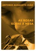 As Rosas Sobre A Mesa (eBook, PDF) As Rosas Sobre A Mesa (eBook, PDF)