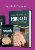 Segredo Da Persuasão (eBook, PDF)