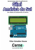 Apresentando A Lista Do Coeficiente De Gini Da América Do Sul Com Display Lcd Programado No Arduino (eBook, PDF)