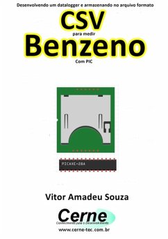 Desenvolvendo Um Datalogger E Armazenando No Arquivo Formato Csv Para Medir Concentração De Benzeno Com Pic (eBook, PDF) - Souza, Vitor Amadeu