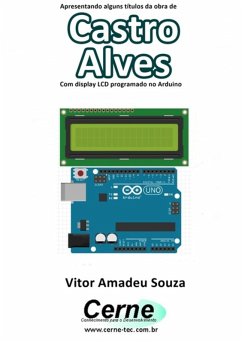 Cover Apresentando Alguns Títulos Da Obra De Castro Alves Com Display Lcd Programado No Arduino (eBook, PDF)