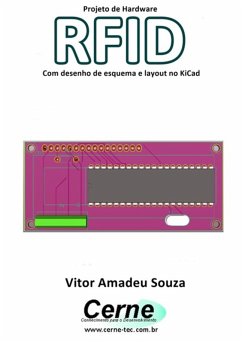 Projeto De Hardware Rfid Com Desenho De Esquema E Layout No Kicad (eBook, PDF) - Souza, Vitor Amadeu