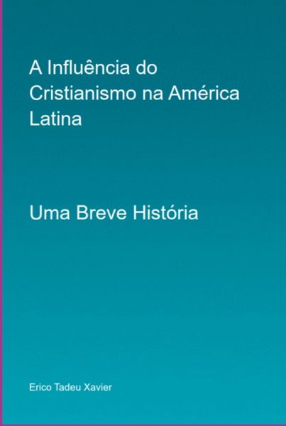 História Do Cristianismo No Brasil E América Latina (eBook, PDF) História Do Cristianismo No Brasil E América Latina (eBook, PDF)