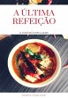 A Última Refeição (eBook, PDF) - Bild 1