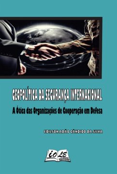 Cover Geopolítica Da Segurança Internacional: A Ótica Das Organizações De Cooperação Em Defesa (eBook, PDF)