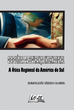 Cover Geopolítica Da Segurança Internacional: A Ótica Regional Da América Do Sul (eBook, PDF)