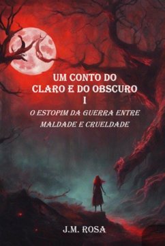 Um Conto Do Claro E Do Obscuro I (eBook, PDF) - Rosa, J. m.