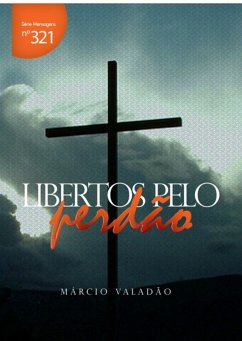 Libertos Pelo Perdão (eBook, PDF) - Valadão, Márcio